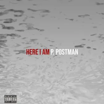 Here I Am by P. Postman