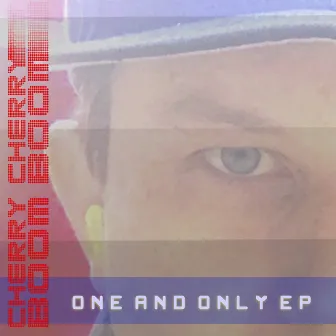 One and Only EP by Cherry Cherry Boom Boom