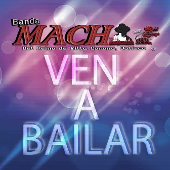 Ven a Bailar by Banda Mach