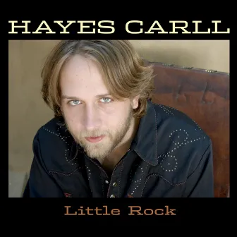 Little Rock by Hayes Carll