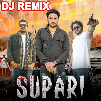 Supari (DJ Remix) by Nakul parashar