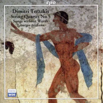 Terzakis: String Quartet No. 5, Die Farben des Ozeans, Lieder ohne Worte & Liturgia profana by Gilah Yaron