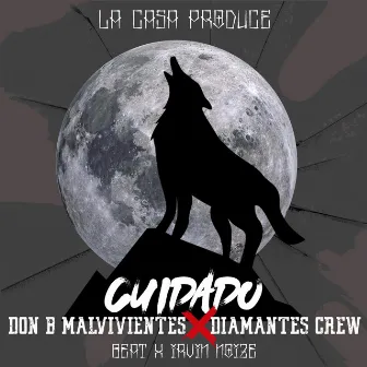 Cuidado(Don B Malvivientes, Diamantes Crew) by Diamantes Crew