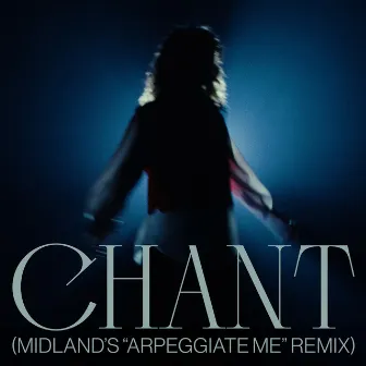 Chant (Midland's 'Arpeggiate Me' Edit) by Midland