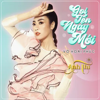 Gọi Tên Ngày Mới by Anh Thi