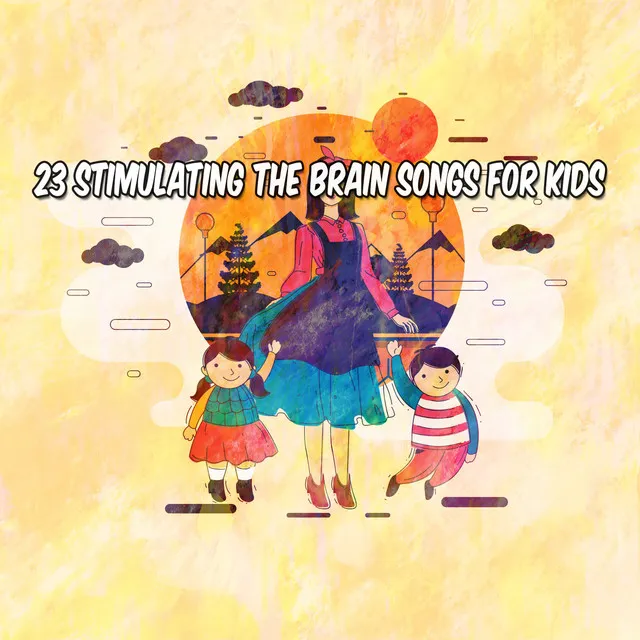 23 Stimulating The Brain Songs For Kids