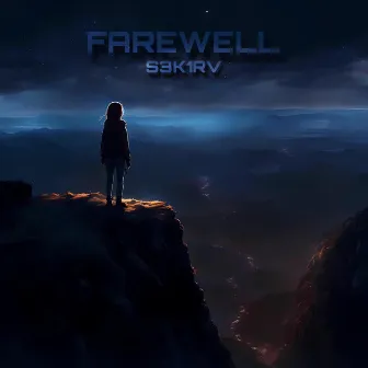 FAREWELL by S3K1RV