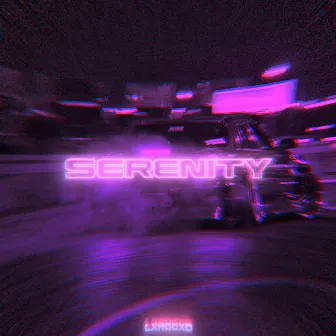 SERENITY by LXRDGXD