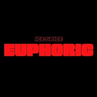 Euphoric by Ice Spice