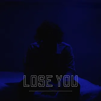 Lose You by Quiet