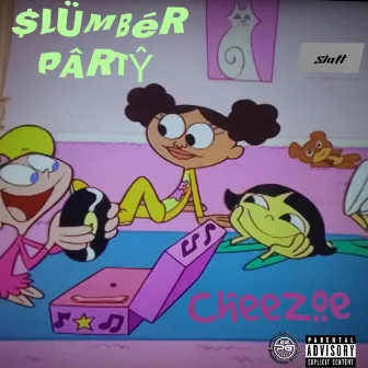 SLUMBER PARTY by Cheezoe