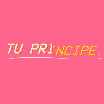 Tu Príncipe by Yaz Asbún