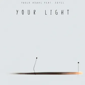 Your Light by Pablo Adame