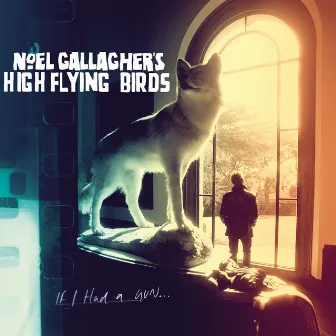 If I Had A Gun… by Noel Gallagher's High Flying Birds