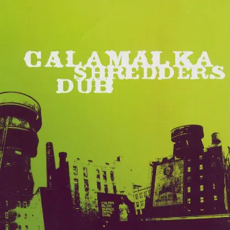 Shredders Dub by Calamalka