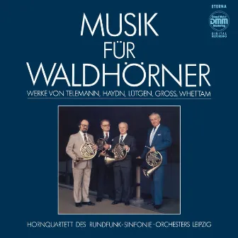 Musik für Waldhörner by Hornquartett des Rundfunksinfonieorchesters Leipzig