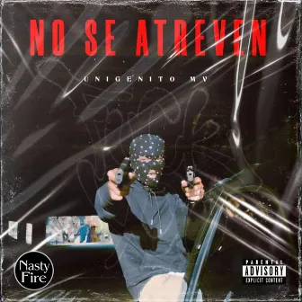 NO SE ATREVEN by Unigenito Mv