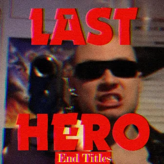 Last Hero End Titles by Vladislav Nogin