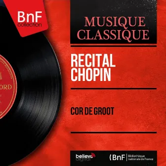 Récital Chopin (Mono Version) by Cor de Groot