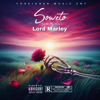 Soweto ( Scatter My Head ) by Lord Marley