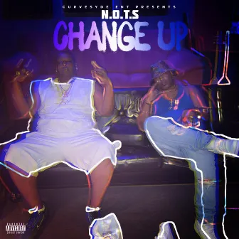 Change Up by N.O.T.S