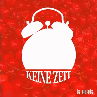 Keine Zeit by Le Malade