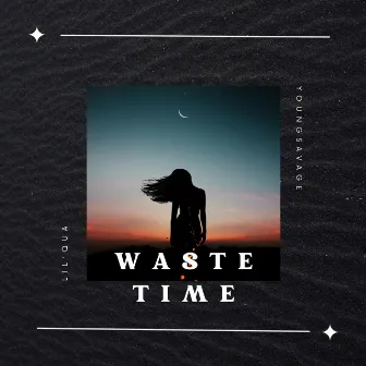 Waste Time by Lil 'Qua