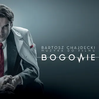 Muzyka do filmu Bogowie by Bartosz Chajdecki