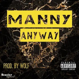 Anyway by Manny