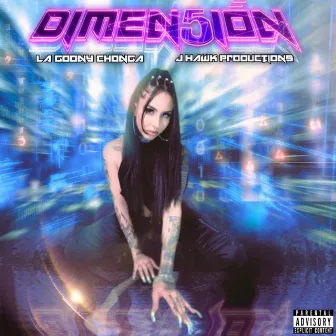 Dimen5ión by La Goony Chonga