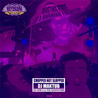 Shouting Fire in a Burning Theater (Chopped Not Slopped by DJ Maktub, R.I.P.) by Darxx