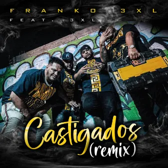 Los Castigados (Remix) by Franko 3XL