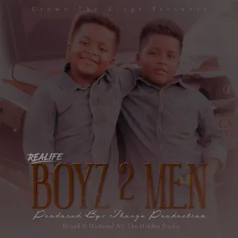 Boyz 2 Men by Realife