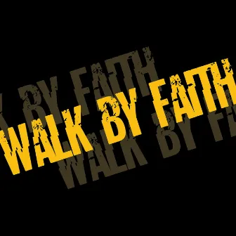 Walk By Faith by Playa P