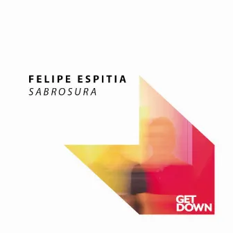 Sabrosura (Original Mix) by Felipe Espitia