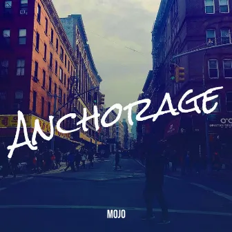 Anchorage by Mojo