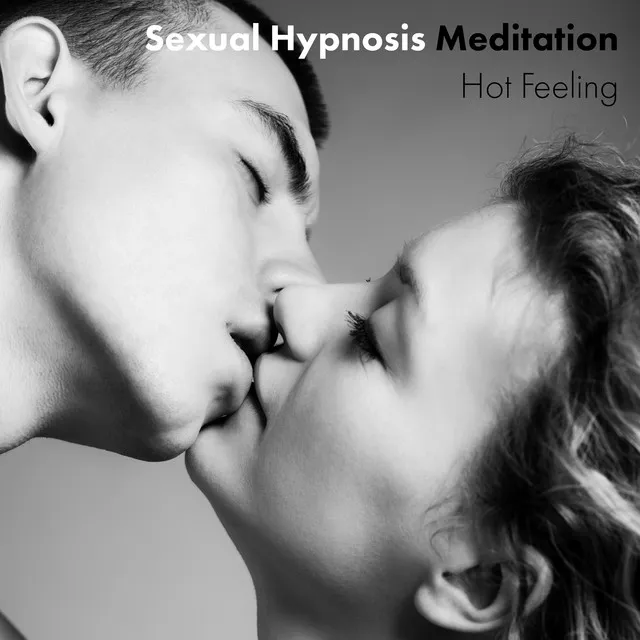 Sexual Hypnosis Meditation: Hot Feeling Between Two Lovers (Deep Love Erotic Zone)