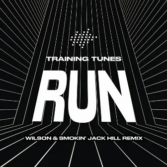 Run (Wilson & Smokin' Jack Hill Mixes) by Training Tunes