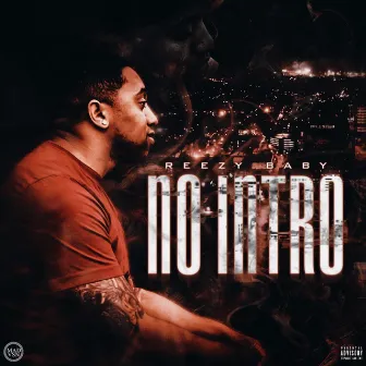 No Intro by Reezy Baby