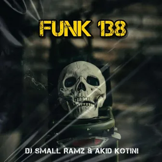 Funk 138 by DJ Small Ramz