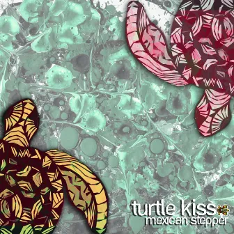 Turtle Kiss by Mexican Stepper