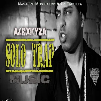 Solo Trap by Alex Kyza