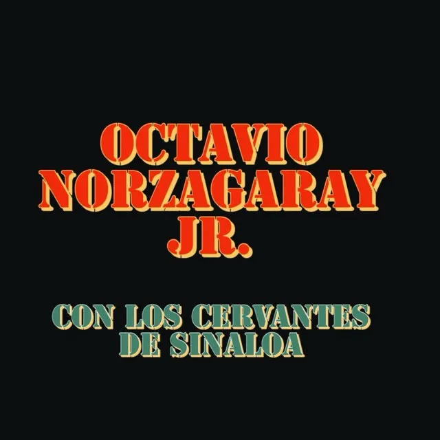 Octavio Norzagaray JR. Con Los Cervantes De Sinaloa