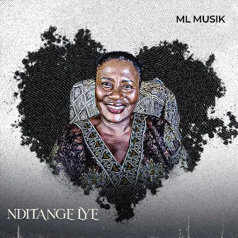 Nditange Lye by ML Musik