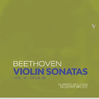 Beethoven: Violin Sonatas, Vol. 3 – Op. 30 by Giuseppe Bruno