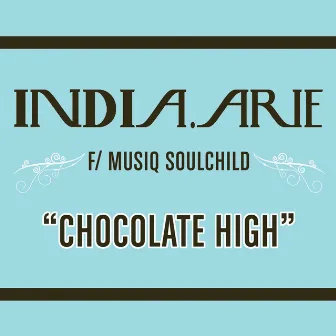 Chocolate High by India.Arie