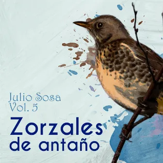 Zorzales de Antaño - Julio Sosa, Vol. 5 by Leopoldo Federico