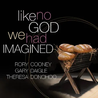 Like No God We Had Imagined by Rory Cooney