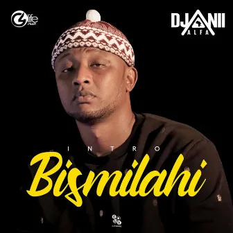 Bismilahi (Intro) by Djanii Alfa