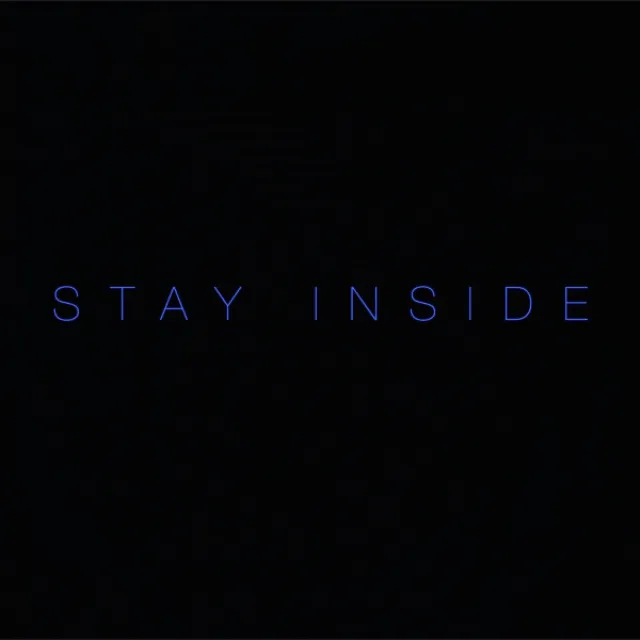 Stay Inside